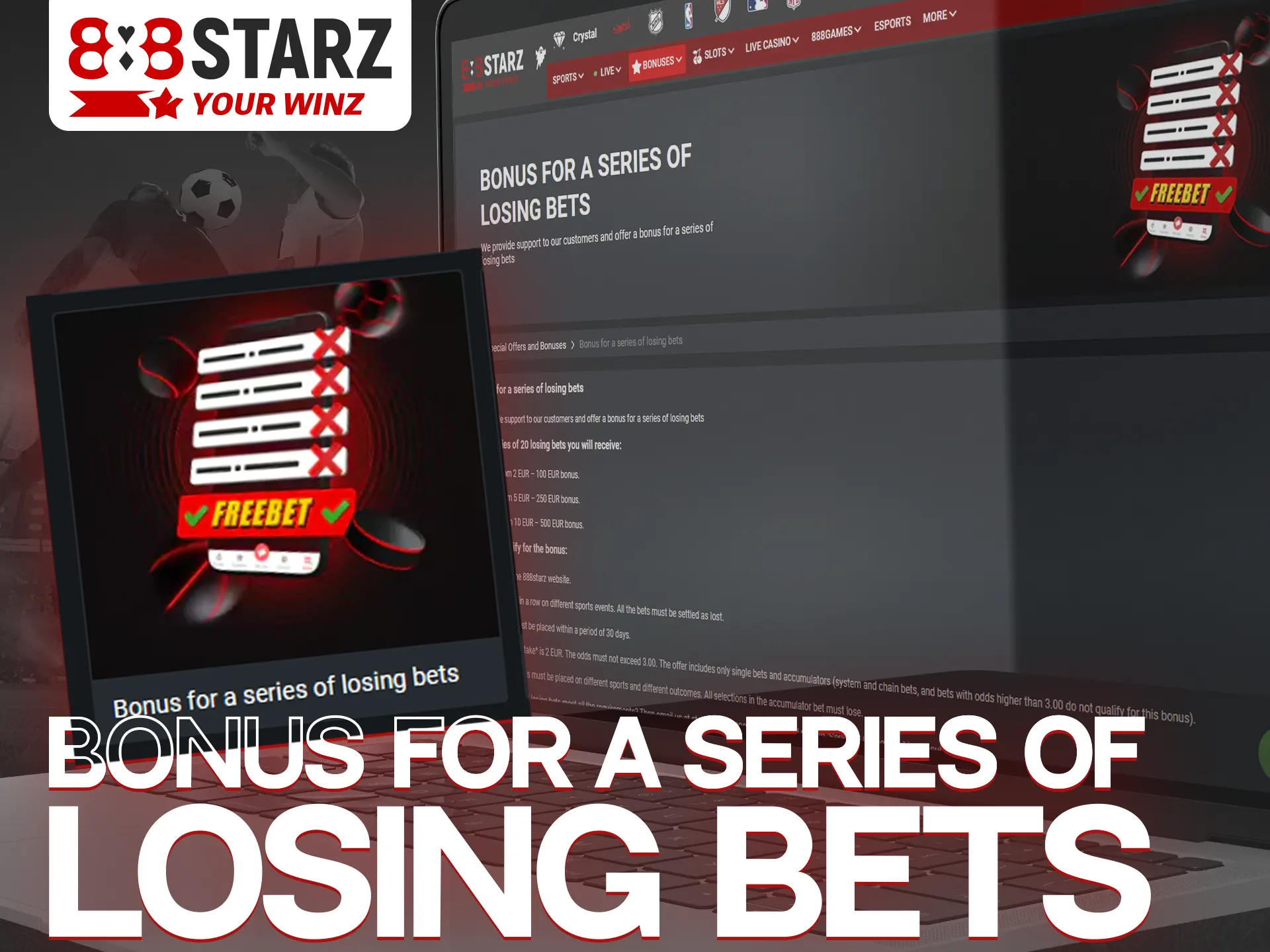 888Starz offers players a compensation for series of losing bets.